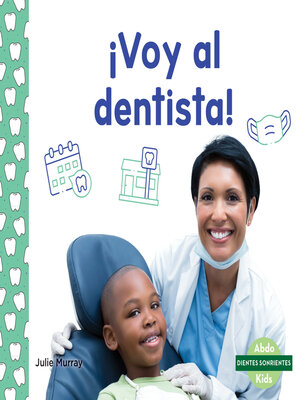 cover image of ¡Voy al dentista! (A Visit to the Dentist)